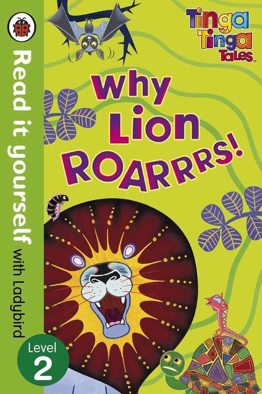 Tinga Tinga Tales: Why Lion Roars - Read it Yourself with Ladybird: Level 2