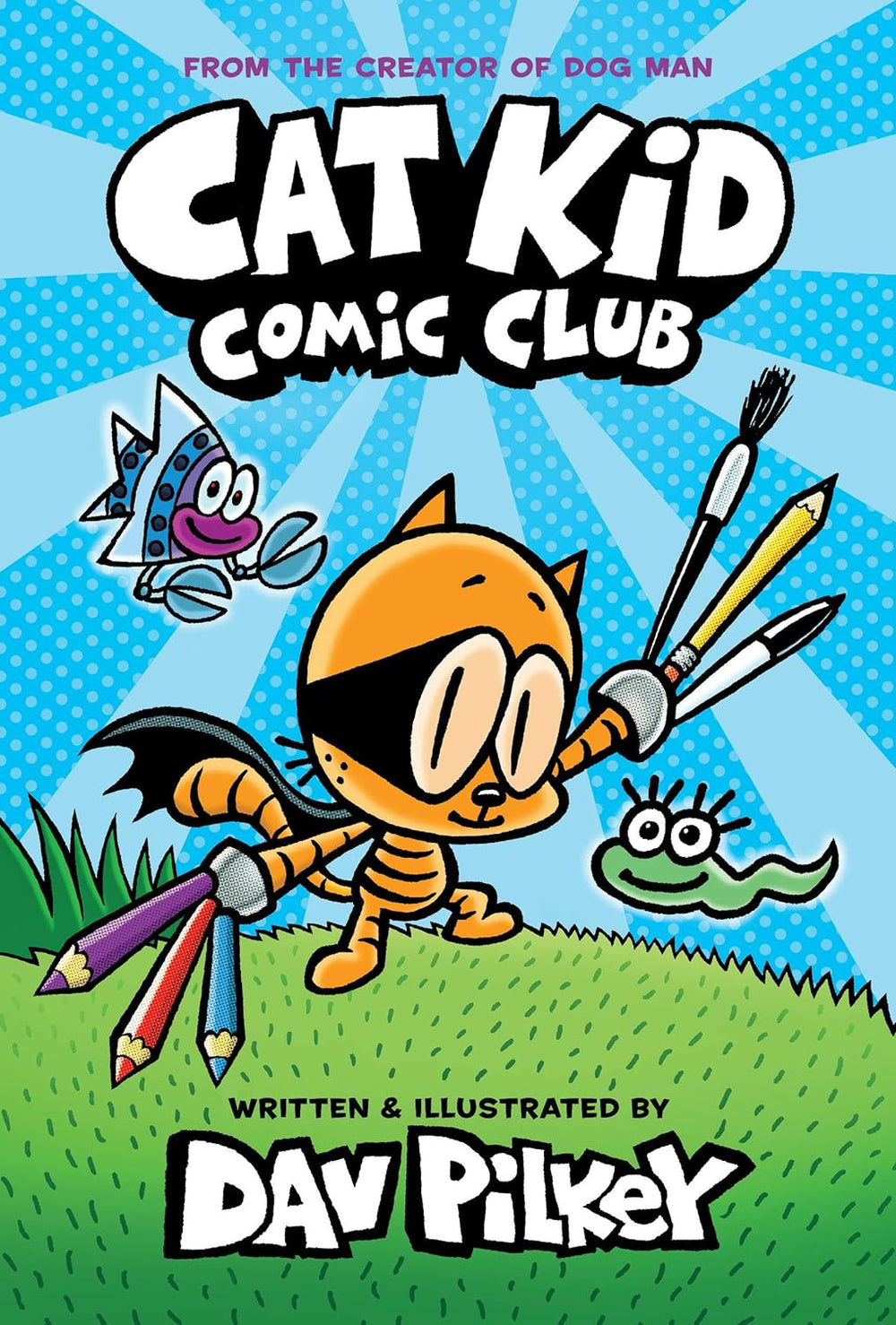 Cat Kid Comic Club: The New Blockbusting Bestseller From The Creator Of Dog Man Hardcover