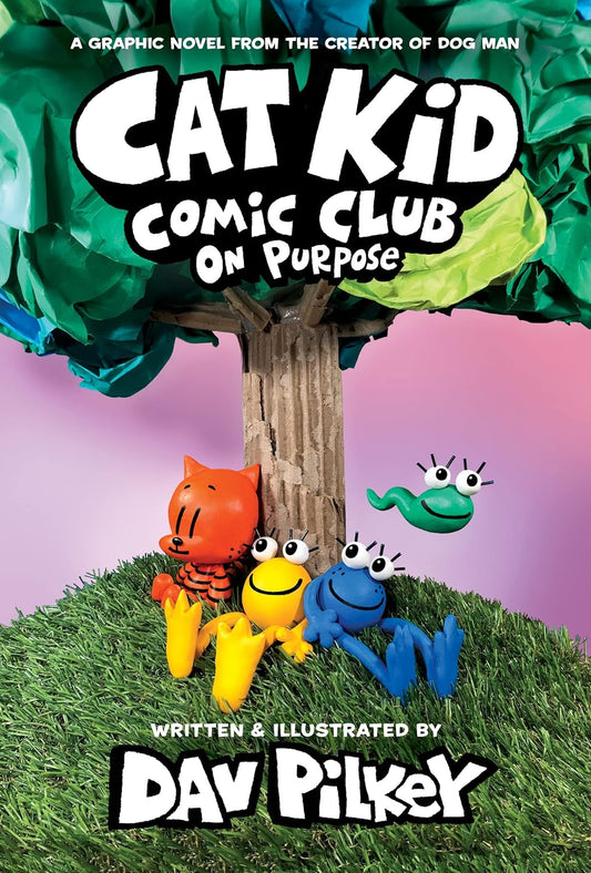 Cat Kid Comic Club: On Purpose: A Graphic Novel (Cat Kid Comic Club #3): From the Creator of Dog Man Hardcover